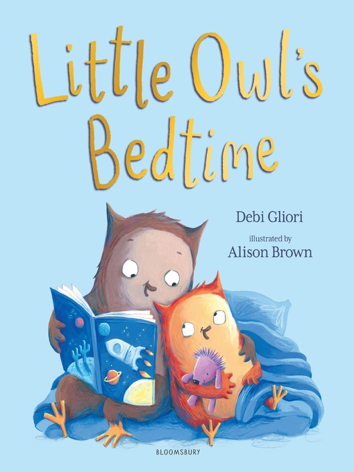 Title details for Little Owl's Bedtime by Debi Gliori - Wait list